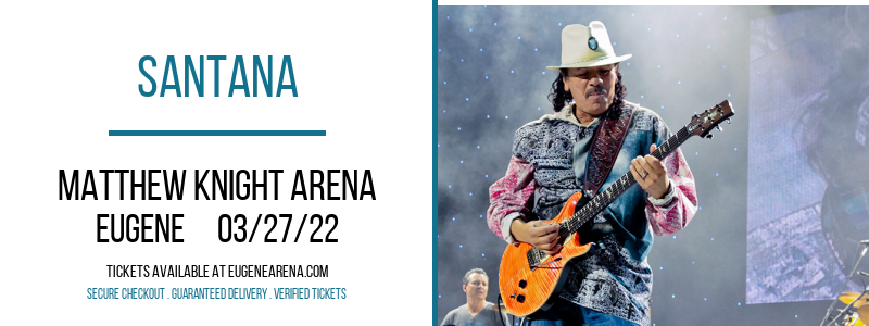 Santana at Matthew Knight Arena tickets Santana at Matthew Knight Arena