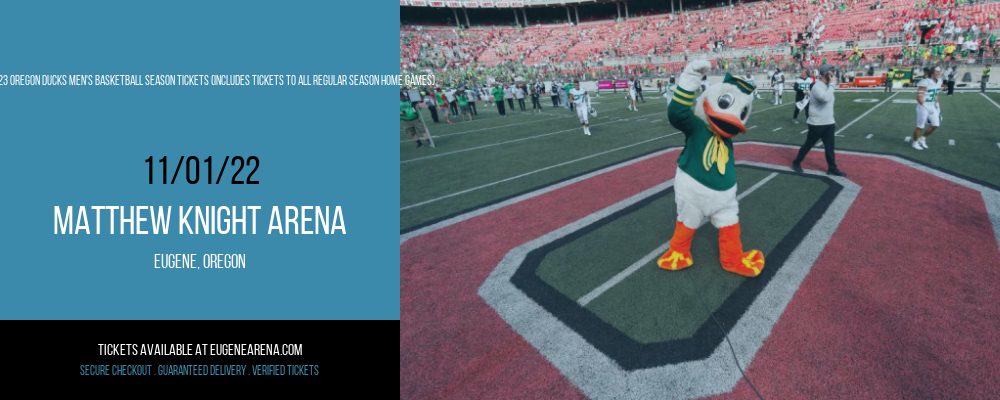 2022-2023 Oregon Ducks Men's Basketball Season Tickets (Includes Tickets To All Regular Season Home Games) at Matthew Knight Arena tickets 2022-2023 Oregon Ducks Men's Basketball Season Tickets (Includes Tickets To All Regular Season Home Games) at Matthew Knight Arena