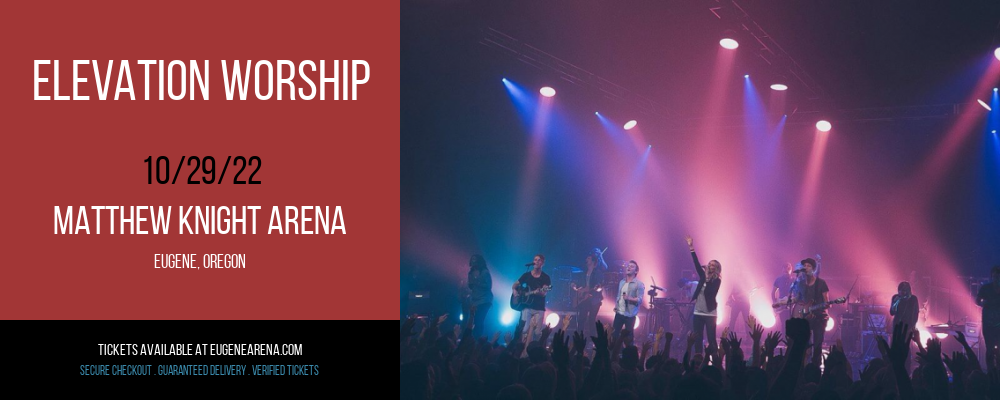 Elevation Worship at Matthew Knight Arena tickets Elevation Worship at Matthew Knight Arena