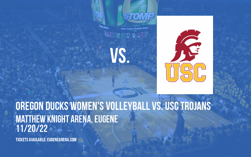 Oregon Ducks Women's Volleyball vs. USC Trojans at Matthew Knight Arena