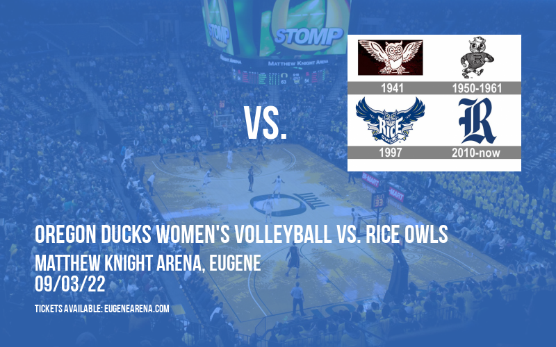 Oregon Ducks Women's Volleyball vs. Rice Owls at Matthew Knight Arena
