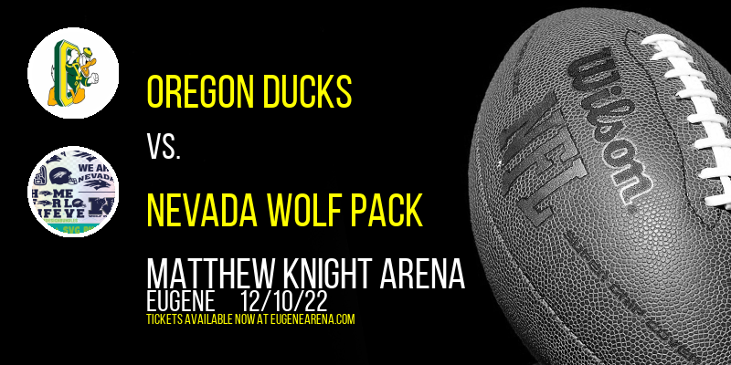 Oregon Ducks vs. Nevada Wolf Pack at Matthew Knight Arena