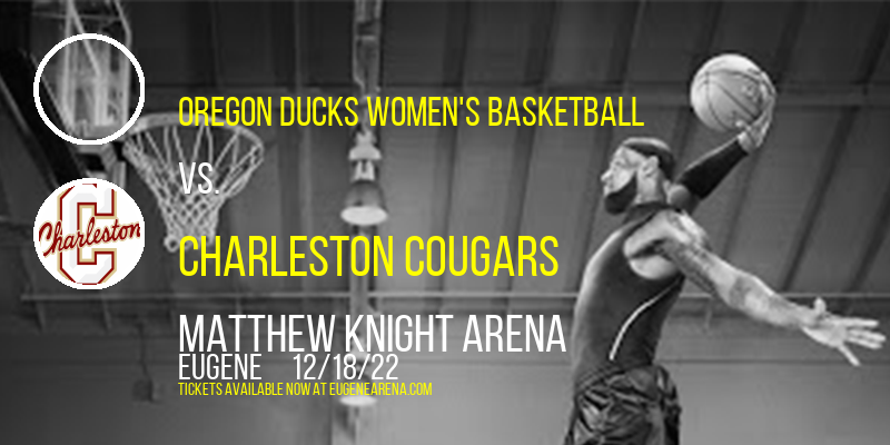 Oregon Ducks Women's Basketball vs. Charleston Cougars at Matthew Knight Arena tickets Oregon Ducks Women's Basketball vs. Charleston Cougars at Matthew Knight Arena