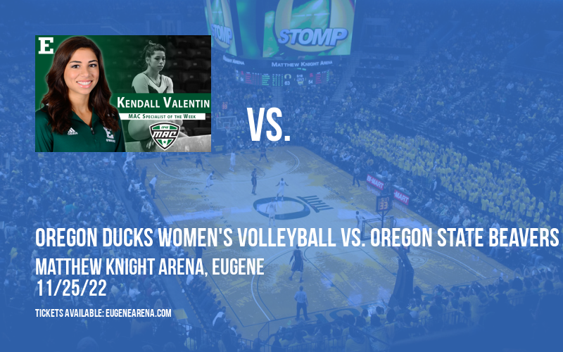 Oregon Ducks Women's Volleyball vs. Oregon State Beavers at Matthew Knight Arena
