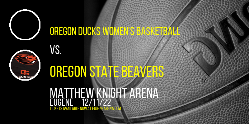 Oregon Ducks Women's Basketball vs. Oregon State Beavers at Matthew Knight Arena