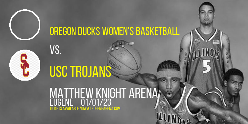 Oregon Ducks Women's Basketball vs. USC Trojans at Matthew Knight Arena