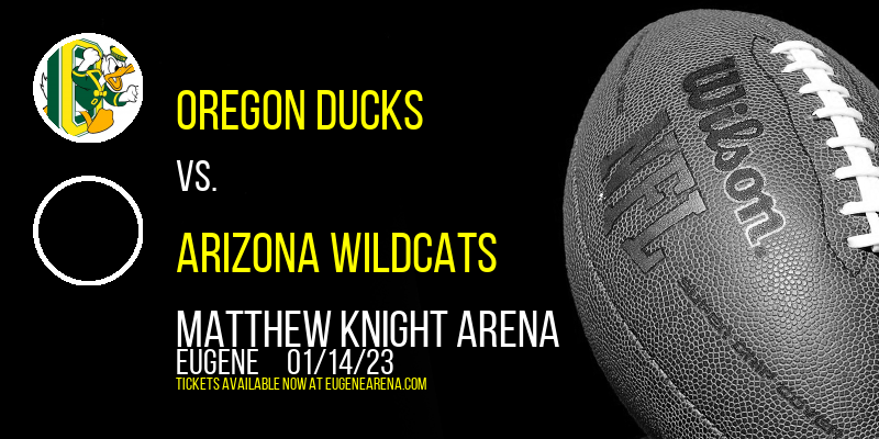 Oregon Ducks vs. Arizona Wildcats at Matthew Knight Arena