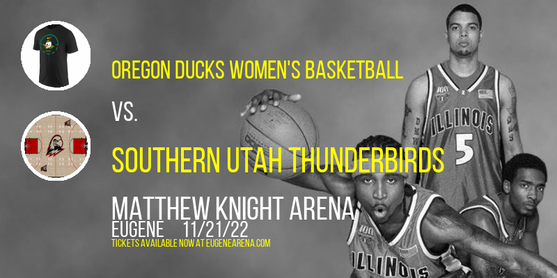 Oregon Ducks Women's Basketball vs. Southern Utah Thunderbirds at Matthew Knight Arena tickets Oregon Ducks Women's Basketball vs. Southern Utah Thunderbirds at Matthew Knight Arena