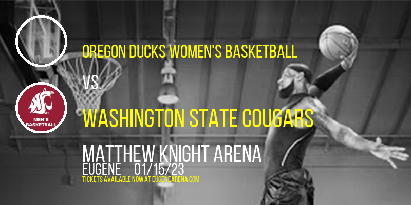 Oregon Ducks Women's Basketball vs. Washington State Cougars at Matthew Knight Arena tickets Oregon Ducks Women's Basketball vs. Washington State Cougars at Matthew Knight Arena