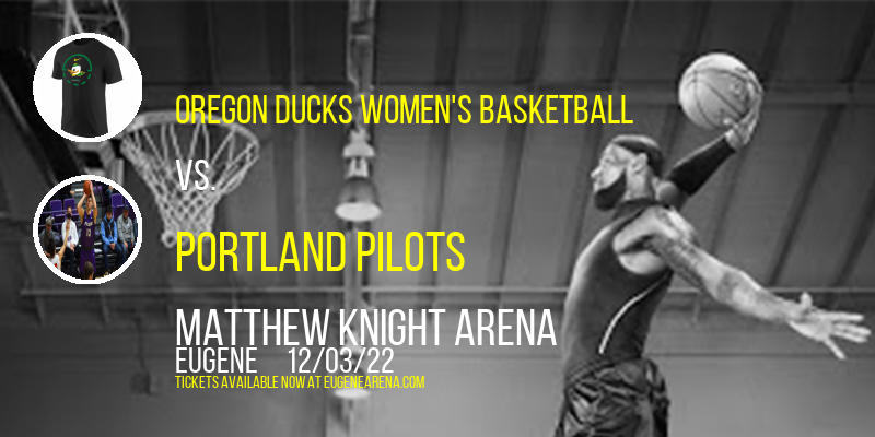 Oregon Ducks Women's Basketball vs. Portland Pilots at Matthew Knight Arena tickets Oregon Ducks Women's Basketball vs. Portland Pilots at Matthew Knight Arena