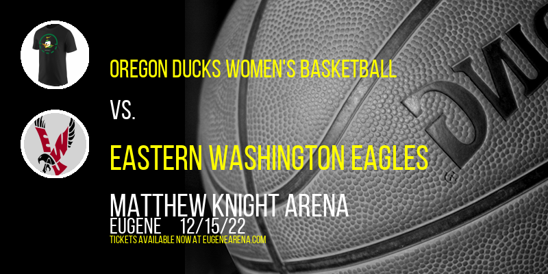 Oregon Ducks Women's Basketball vs. Eastern Washington Eagles at Matthew Knight Arena