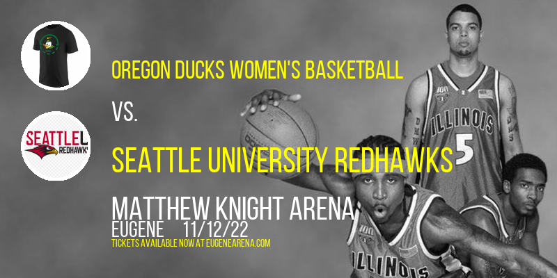 Oregon Ducks Women's Basketball vs. Seattle University Redhawks at Matthew Knight Arena tickets Oregon Ducks Women's Basketball vs. Seattle University Redhawks at Matthew Knight Arena