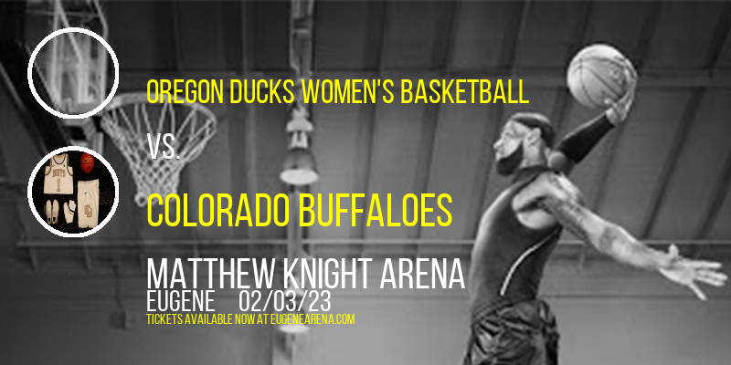 Oregon Ducks Women's Basketball vs. Colorado Buffaloes at Matthew Knight Arena tickets Oregon Ducks Women's Basketball vs. Colorado Buffaloes at Matthew Knight Arena