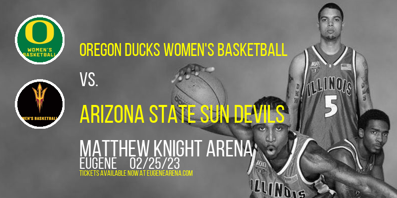 Oregon Ducks Women's Basketball vs. Arizona State Sun Devils at Matthew Knight Arena