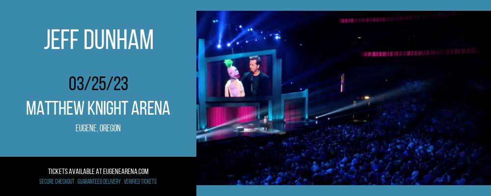 Jeff Dunham at Matthew Knight Arena tickets Jeff Dunham at Matthew Knight Arena