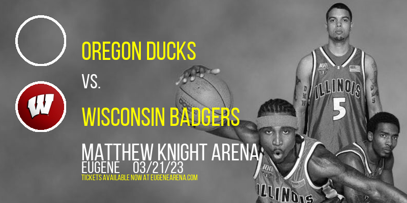 2023 NIT Tournament: Oregon Ducks vs. Wisconsin Badgers at Matthew Knight Arena