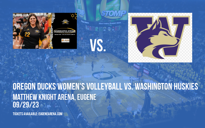 Oregon Ducks Women's Volleyball vs. Washington Huskies at Matthew Knight Arena