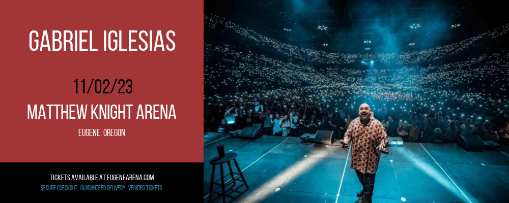 Gabriel Iglesias at Matthew Knight Arena