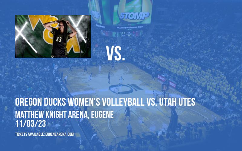 Oregon Ducks Women's Volleyball vs. Utah Utes at Matthew Knight Arena