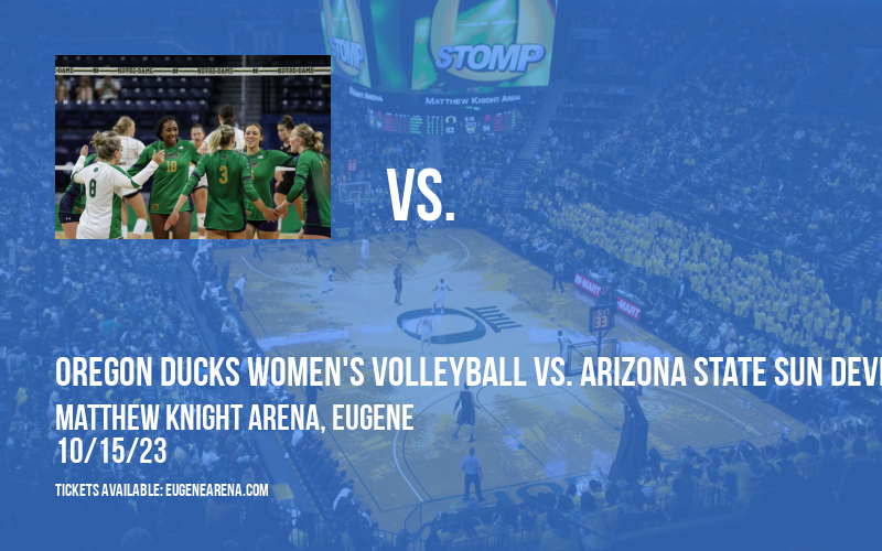 Oregon Ducks Women's Volleyball vs. Arizona State Sun Devils at Matthew Knight Arena