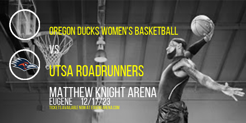 Oregon Ducks Women's Basketball vs. UTSA Roadrunners at Matthew Knight Arena