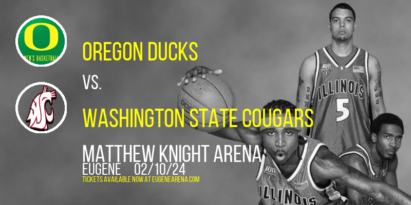 Oregon Ducks vs. Washington State Cougars at Matthew Knight Arena