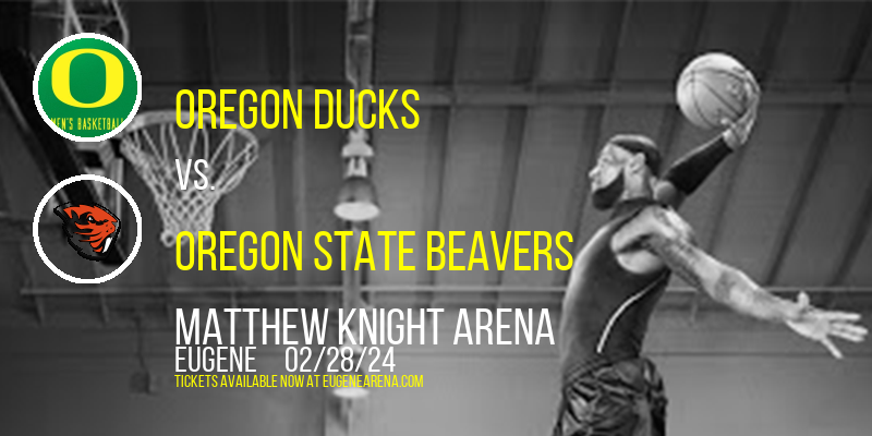 Oregon Ducks vs. Oregon State Beavers at Matthew Knight Arena