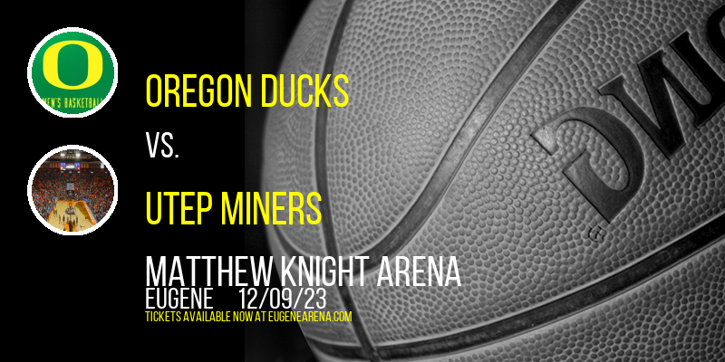 Oregon Ducks vs. UTEP Miners at Matthew Knight Arena