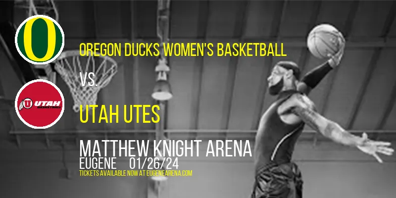 Oregon Ducks Women's Basketball vs. Utah Utes at Matthew Knight Arena