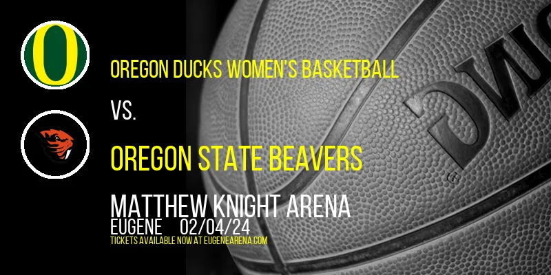 Oregon Ducks Women's Basketball vs. Oregon State Beavers at Matthew Knight Arena