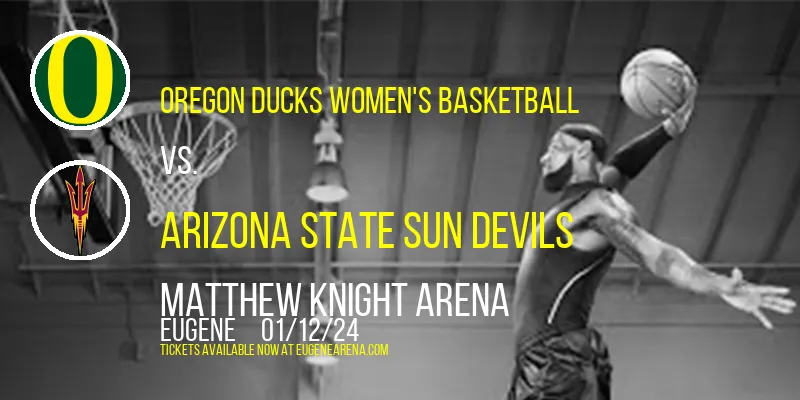 Oregon Ducks Women's Basketball vs. Arizona State Sun Devils at Matthew Knight Arena