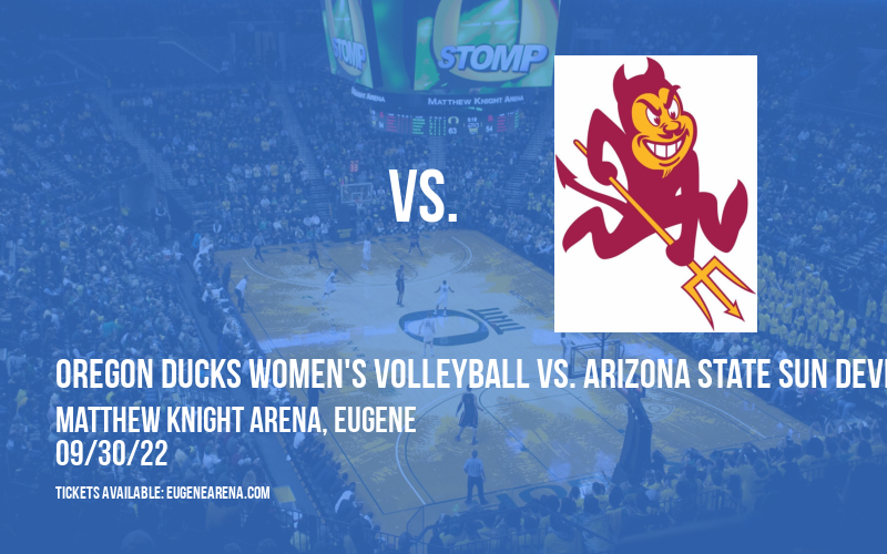 Oregon Ducks Women's Volleyball vs. Arizona State Sun Devils at Matthew Knight Arena