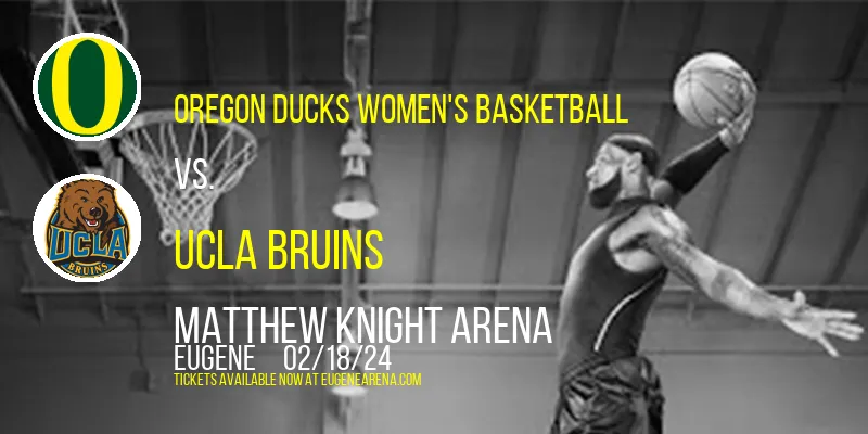 Oregon Ducks Women's Basketball vs. UCLA Bruins at Matthew Knight Arena